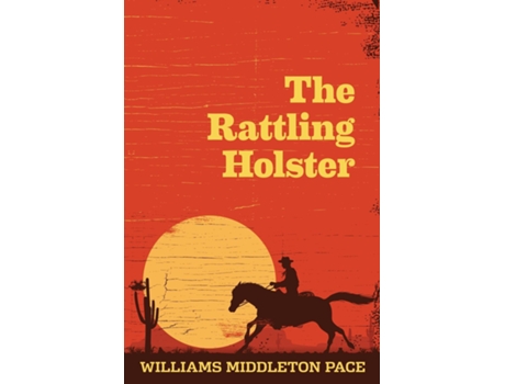 Livro The Rattling Holster De Williams Middleton Pace (inglês)