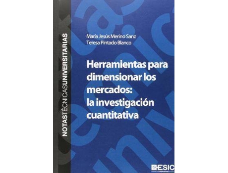 Livro Herramientas para dimensionar los mercados : la investigación cuantitativa de Maria Jesus Merino Sanz, María Teresa Pintado Blanco (Espanhol)