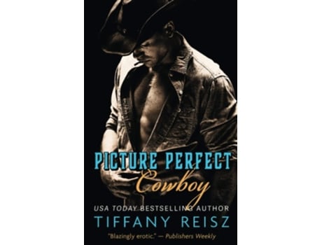 Livro Picture Perfect Cowboy A Western Romance De Tiffany Reisz (inglês)