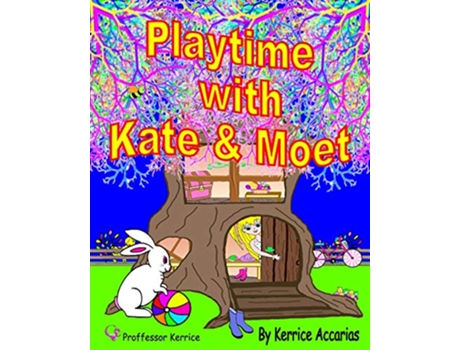 Livro Playtime with Kate and Moet de Kerrice Accarias (Inglês)