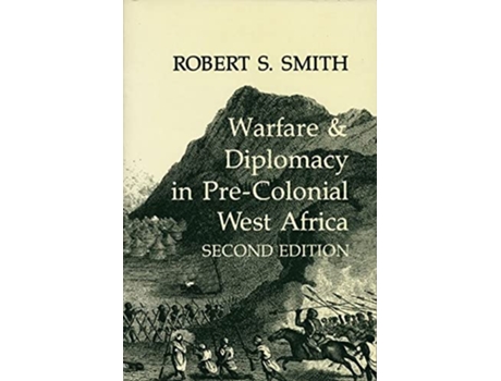 Livro War and Diplomacy in PreColonial West Africa de Robert S Smith (Inglês)