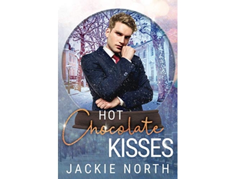 Livro Hot Chocolate Kisses A Snow Globe Christmas Book 9 de Jackie North (Inglês)