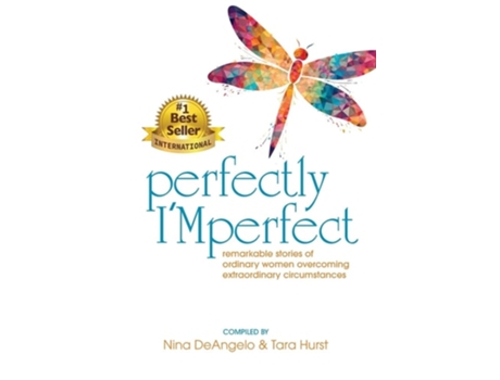 Livro Perfectly IMperfect remarkable stories of ordinary women overcoming extraordinary circumstances de Nina Deangelo e Tara Hurst (Inglês)