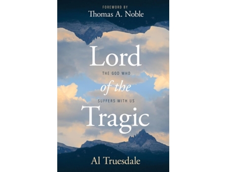 Livro Lord of the Tragic The God Who Suffers with Us de Al Truesdale (Inglês)