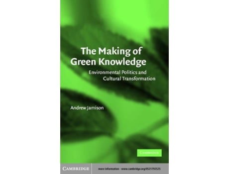 Livro The Making of Green Knowledge: Environmental Politics and Cultural Transformation de Andrew Jamison (Inglês)
