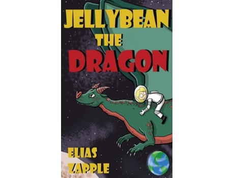 Livro Jellybean The Dragon De Elias Zapple (inglês)