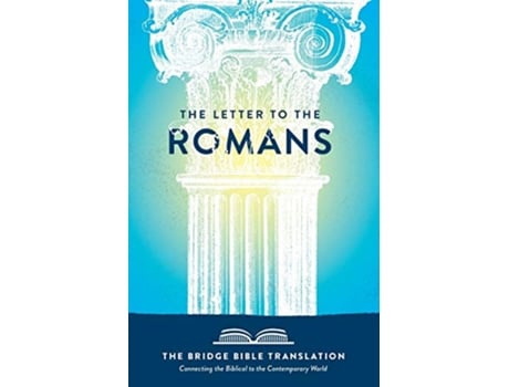 Livro The Letter to the Romans : Connecting the Biblical to the Contemporary World de Ryan Baltrip (Inglês)