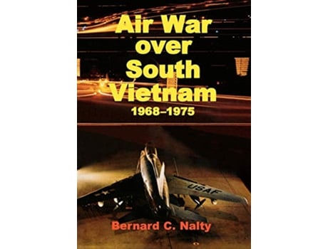 Livro Air War over South Vietnam 19681975 de Bernard C Nalty Air Force History Museums Program (Inglês)