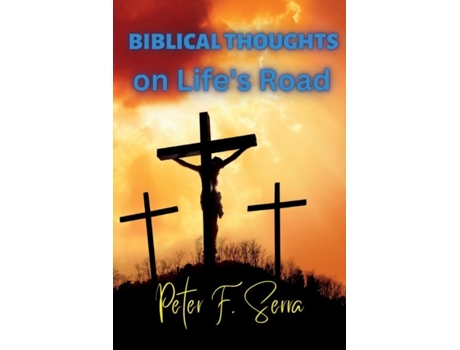 Livro BIBLICAL THOUGHTS on Lifes Road de Peter Serra (Inglês)