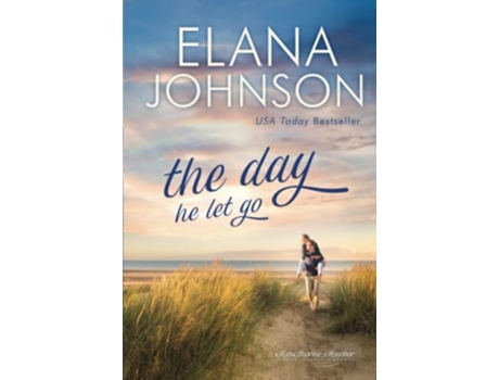 Livro The Day He Let Go Sweet Contemporary Romance De Elana Johnson (inglês - Capa Dura)
