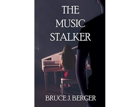 Livro The Music Stalker De Bruce J Berger (inglês)