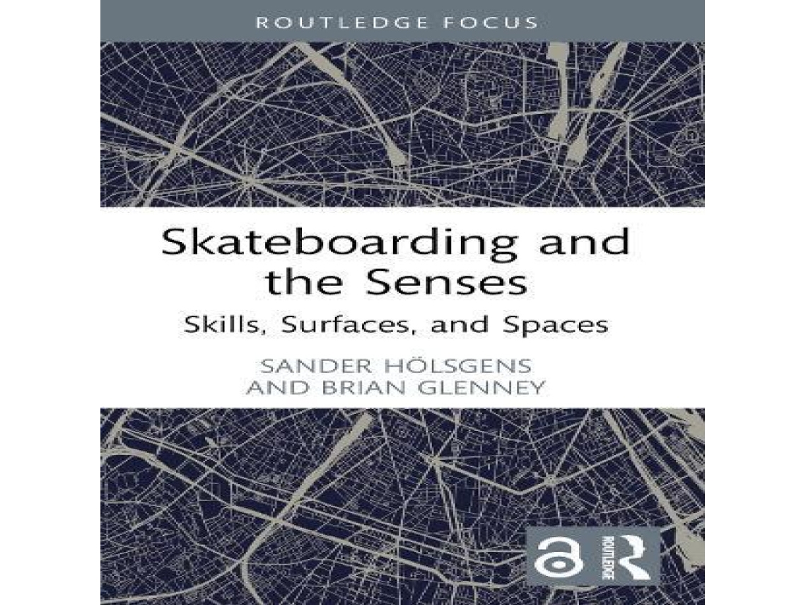 Livro Skateboarding and the Senses Skills Surfaces and Spaces de Sander Hölsgens (Inglês)