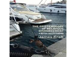 Livro The Epistemology of Religious Disagreement A Better Understanding de James Kraft (Inglês)