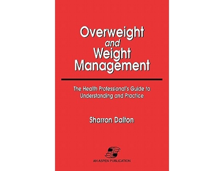 Livro Overweight and Weight Management the Health Professionals Guide to Understanding and Treatment de SHARRON DALTON (Inglês)
