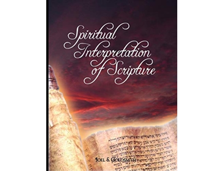 Livro Spiritual Interpretation of Scripture de Joel S Goldsmith Goldsmith Joel Goldsmith Joel Goldsmith (Inglês)