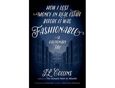 Livro How I Lost Money in Real Estate Before It Was Fashionable A Cautionary Tale de JL Collins (Inglês)