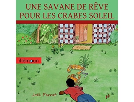 Livro UNE SAVANE DE RÊVE POUR LES CRABES SOLEIL French Edition de Joel Perrot (Francês)