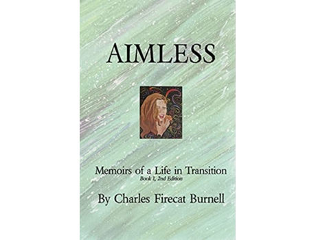 Livro Aimless Memoirs of a Life in Transition de Charles Burnell (Inglês)
