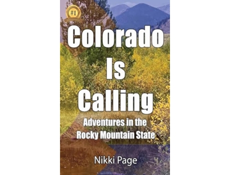 Livro Colorado Is Calling Adventures in the Rocky Mountain State de Nikki Page (Inglês - Capa Dura)