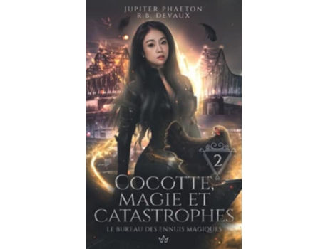 Livro Cocotte magie et catastrophes Le Bureau Des Ennuis Magiques French Edition de Jupiter Phaeton e Rb Devaux (Francês)