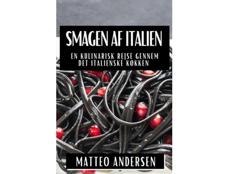 Livro Smagen af Italien En Kulinarisk Rejse gennem Det Italienske Køkken de Matteo Andersen (Inglês)