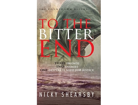 Livro To the Bitter End A gripping psychological thriller de Nicky Shearsby (Inglês)