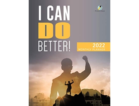 Livro I Can Do Better 2022 Monthly Planner de Journals and Notebooks (Inglês)