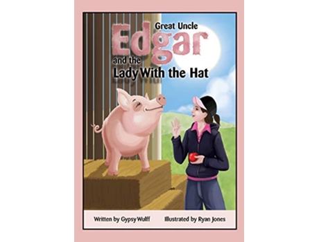 Livro Great Uncle Edgar and the Lady with the Hat de Gypsy Wulff (Inglês)