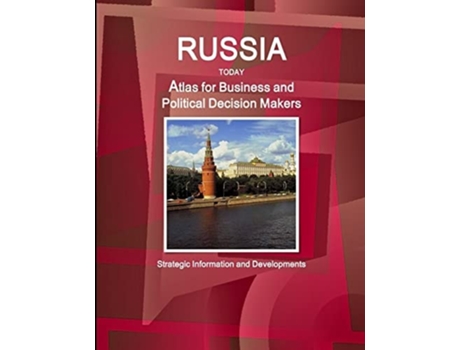 Livro Russia Today. Atlas For Business And Political Decision Makers - Strategic Information And Developments De Ibp Inc (inglês)