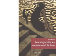 Livro Senyoretes Es Cremen Amb La Llum de Pau Faner