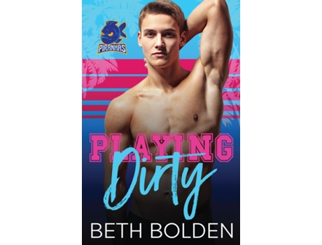 Livro Playing Dirty de Beth Bolden (Inglês)