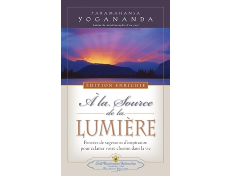 Livro A la Source de la Lumiere Edition Enrichie (Where There Is Light - New Expanded Edition) (French Edition) Paramahansa Yogananda (Francês)