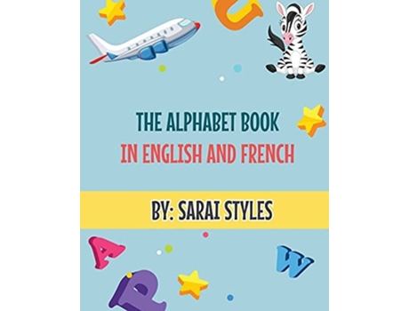 Livro The Alphabet Book In English and French de Sarai Styles (Inglês)