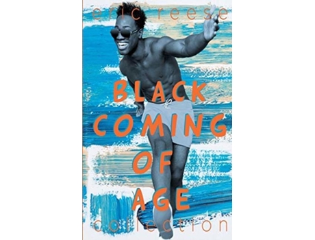 Livro Black Coming Of Age Collection De Eric Reese (inglês)