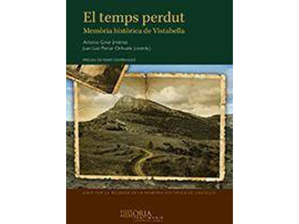 Livro El temps perdut memòria històrica de Vistabella de Juan Luis Porcar Orihuela