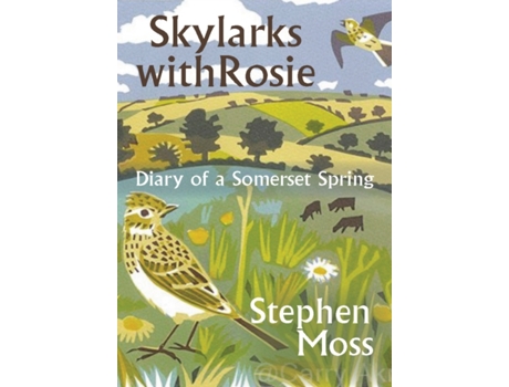 Livro skylarks with rosie: a somerset spring de stephen moss (inglês)