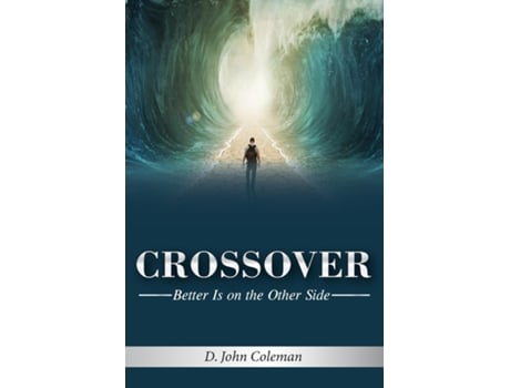 Livro Crossover Better is on the Other Side de Coleman, Deland et al. (Inglês)