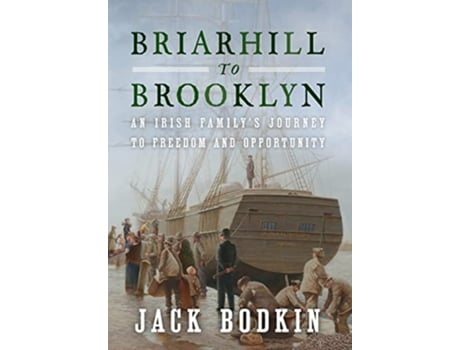 Livro Briarhill to Brooklyn de Jack Bodkin (Inglês - Capa Dura)