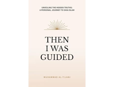 Livro Then I was Guided de Muhammad Al-Tijani (Inglês)