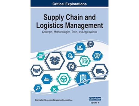 Livro Supply Chain and Logistics Management: Concepts, Methodologies, Tools, and Applications, VOL 3 de Information Reso Management Association ( Inglês )