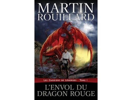 Livro Lenvol Du Dragon Rouge Les Gardiens De Légendes, Tome 1 De Martin Rouillard (inglês)