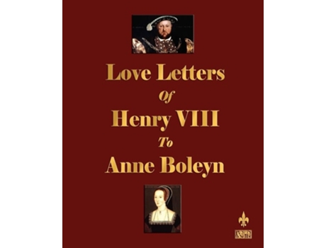Livro Love Letters Of Henry Viii To Anne Boleyn De Henry Viii (inglês)
