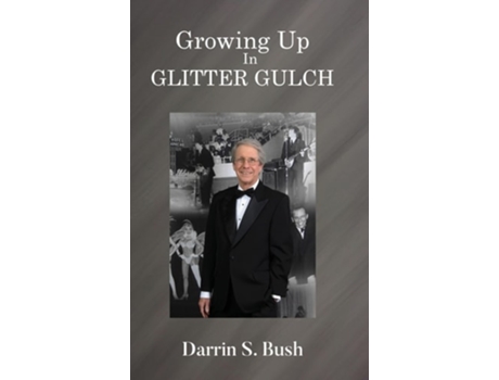 Livro Growing Up In Glitter Gulch de Darrin S Bush (Inglês - Capa Dura)