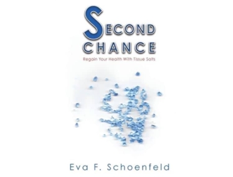 Livro Second Chance: Regain your health with tissue salts Eva F Schoenfeld (Inglês)