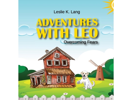 Livro ADVENTURES WITH LEO OVERCOMING FEARS de LESLIE K LANG (Inglês)