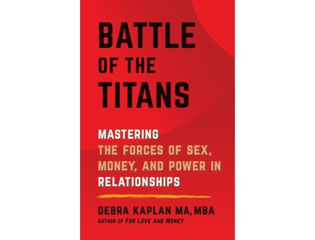 Livro Battle of the Titans: Mastering the Forces of Sex, Money, and Power in Relationships Debra Kaplan, Debra L Kaplan (Inglês)