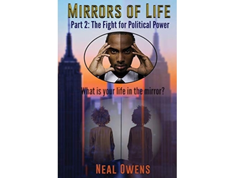 Livro Mirrors of Life Part 2 The Fight for Political Power de Neal Owens (Inglês)