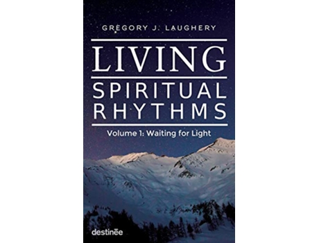 Livro Living Spiritual Rhythms Book 1 de Gregory J Laughery (Inglês)