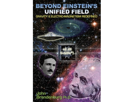 Livro beyond einstein's unified field de john (john brandenburg) brandenburg (inglês)