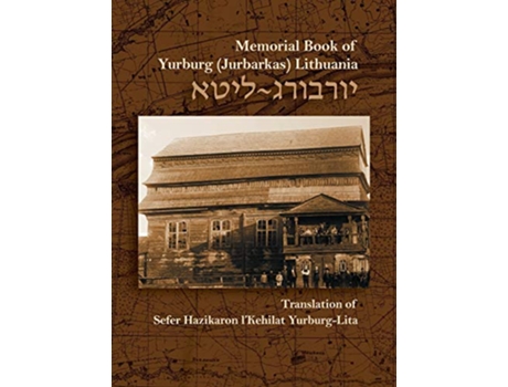 Livro The Memorial Book for the Jewish Community of Yurburg Lithuania Translation and Update de Zevulun Poran (Inglês)